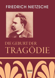 Title: Die Geburt der Tragï¿½die, Author: Friedrich Nietzsche