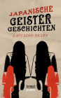 Japanische Geistergeschichten: übersetzt von Gustav Meyrink