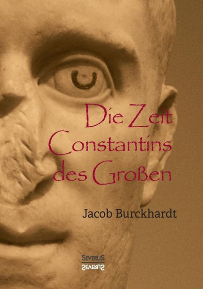 Die Zeit Constantins des Groï¿½en