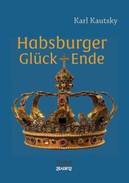Habsburger Glï¿½ck und Ende