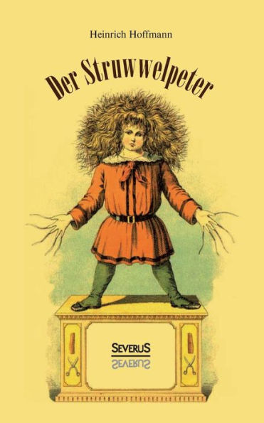 Der Struwwelpeter: oder Lustige Geschichten und Drollige Bilder