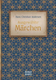 Title: Ausgewï¿½hlte Mï¿½rchen: Mit 30 bekannten Klassikern, wie 