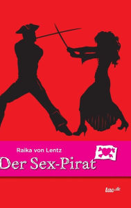 Title: Der Sex-Pirat, Author: Raika von Lentz