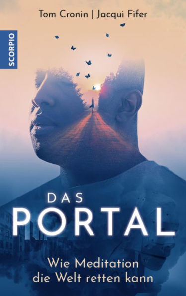 Das Portal: Wie Meditation die Welt retten kann