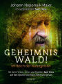 Geheimnis Wald! - Im Reich der Naturgeister: Mit dem Förster, Seher und Mystiker Sam Hess auf den Spuren der Feen, Elfen und Devas