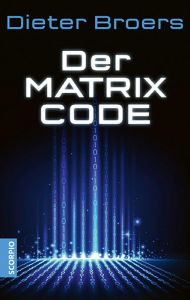 Title: Der Matrix Code, Author: Dieter Broers