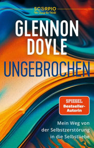 Title: Ungebrochen, Author: Glennon Doyle