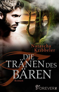 Title: Die Tränen des Bären: Roman (Jandor der Vampir 3), Author: Natascha Kribbeler