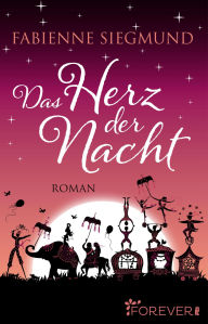 Title: Das Herz der Nacht: Roman, Author: Fabienne Siegmund