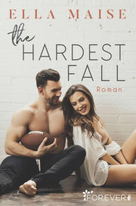 Title: The Hardest Fall, Author: Ella Maise