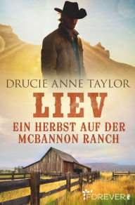 Title: Liev: Ein Herbst auf der McBannon Ranch, Author: Drucie Anne Taylor