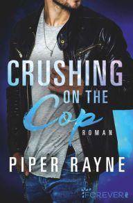 Title: Crushing on the Cop (German Edition), Author: Piper Rayne