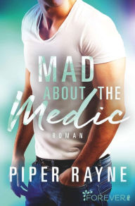 Title: Mad about the Medic (German Edition) (Saving Chicago 3), Author: Piper Rayne