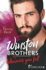 Title: Winston Brothers: Whenever you fall, Author: Penny Reid