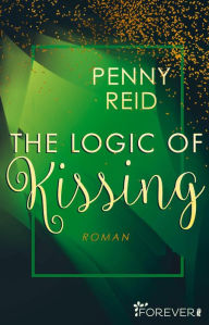 Free ebook downloads for ipad The Logic of Kissing: Roman in English