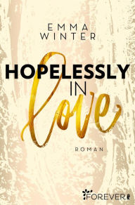 Title: Hopelessly in Love: Roman, Author: Emma Winter