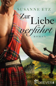 Title: Zur Liebe Verführt: Roman, Author: Susanne Etz