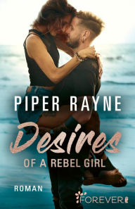 Title: Desires of a Rebel Girl (German Edition) (Baileys-Serie 6), Author: Piper Rayne
