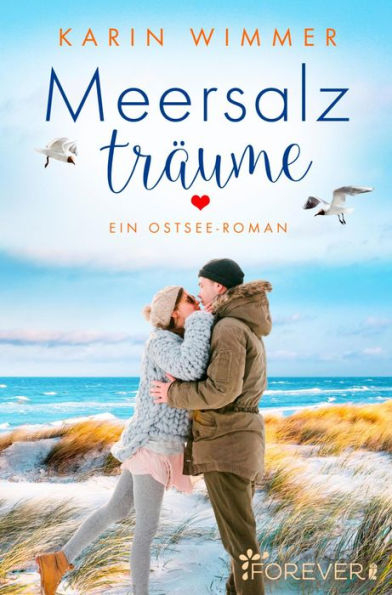 Meersalzträume: Ein Ostsee-Roman Sonne, Strand und Meer: der romantische Liebesroman von Karin Wimmer