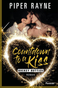 Title: Countdown to a Kiss (German Edition), Author: Piper Rayne