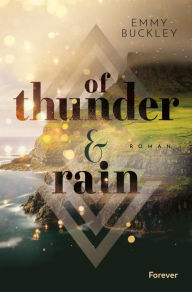 Title: Of Thunder and Rain: Roman Eine cosy romance auf den Färöer Inseln, Author: Emmy Buckley