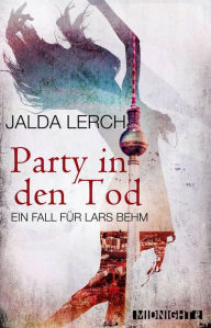 Title: Party in den Tod: Ein Fall für Lars Behm, Author: Jalda Lerch