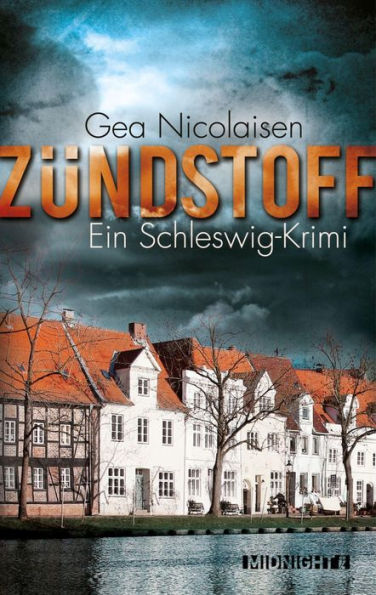 Zündstoff: Ein Schleswig-Krimi