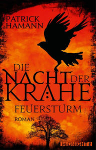 Title: Die Nacht der Krähe - Feuersturm, Author: Patrick Hamann