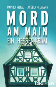 Title: Mord am Main: Ein Hessen-Krimi, Author: Monika Rielau