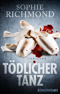 Title: Tödlicher Tanz: Thriller, Author: Sophie Richmond