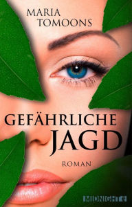 Title: Gefährliche Jagd: Roman, Author: Maria Tomoons