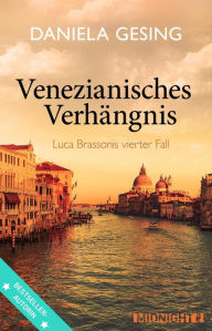 Title: Venezianisches Verhängnis: Luca Brassonis vierter Fall, Author: Daniela Gesing