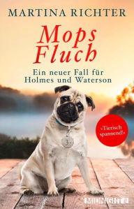 Title: Mopsfluch: Der dritte Fall für Holmes und Waterson, Author: Martina Richter