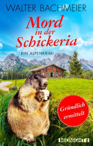 Title: Mord in der Schickeria: Ein Alpenkrimi, Author: Walter Bachmeier