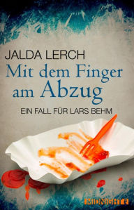 Title: Mit dem Finger am Abzug: Ein Fall für Lars Behm, Author: Jalda Lerch