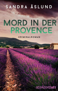 Title: Mord in der Provence: Kriminalroman Kommissarin Hannah Richter ermittelt in ihrem ersten Fall - Frankreich-Spannung für den Urlaub, Author: Sandra Åslund