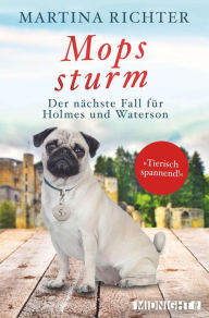 Title: Mopssturm: Der nächste Fall für Holmes und Waterson, Author: Martina Richter