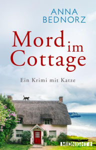 Title: Mord im Cottage: Ein Krimi mit Katze, Author: Anna Bednorz