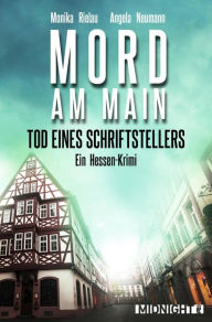 Title: Tod eines Schriftstellers - Mord am Main: Ein Hessen-Krimi, Author: Monika Rielau