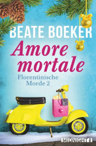 Title: Amore mortale: Kriminalroman, Author: Beate Boeker