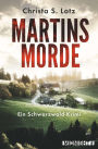 Martinsmorde: Ein Schwarzwald-Krimi