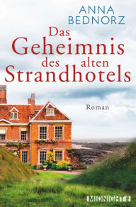 Title: Das Geheimnis des alten Strandhotels, Author: Anna Bednorz