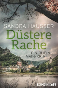 Title: Düstere Rache: Ein Rhein-Main-Krimi, Author: Sandra Hausser