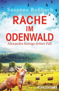 Title: Rache im Odenwald: Alexandra Königs dritter Fall, Author: Susanne Roßbach