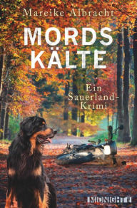 Title: Mordskälte: Ein Sauerland-Krimi Kommissarin Anne Kirsch ermittelt in Band 7 der Regionalkrimi-Serie in Hessen, Author: Mareike Albracht