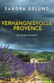 Title: Verhängnisvolle Provence, Author: Sandra Åslund