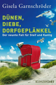 Title: Dünen, Diebe, Dorfgeplänkel: Der neunte Fall für Steif und Kantig, Author: Gisela Garnschröder
