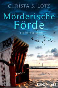 Title: Mörderische Förde: Ein Ostsee-Krimi, Author: Christa S. Lotz