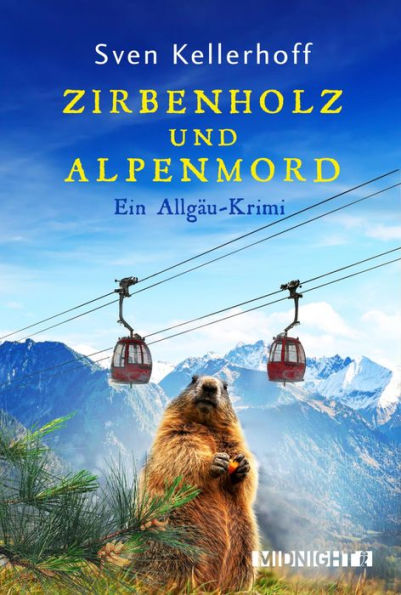Zirbenholz und Alpenmord: Ein Allgäu-Krimi