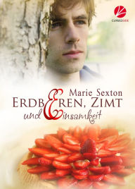 Title: Erdbeeren, Zimt und Einsamkeit, Author: Marie Sexton